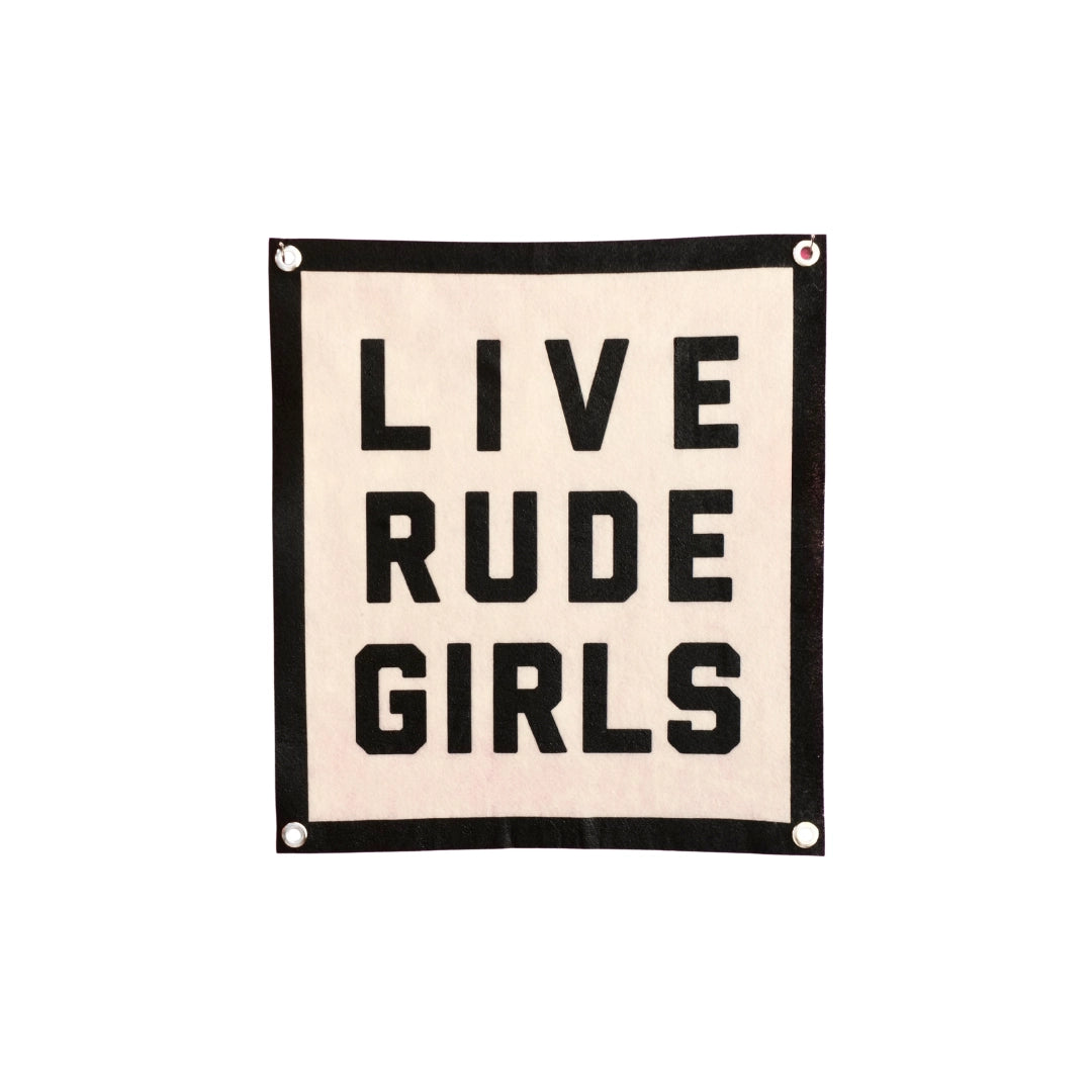 Live Rude Girls Wool Felt Banner