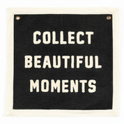Collect Beautiful Moments Embroidered Banner