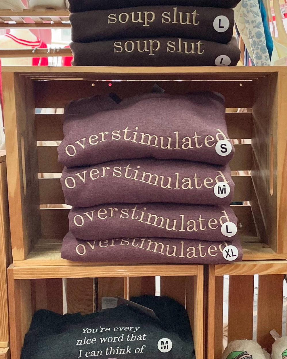 Overstimulated Sweatshirt