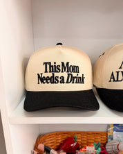 This Mom Needs A Drink Hat