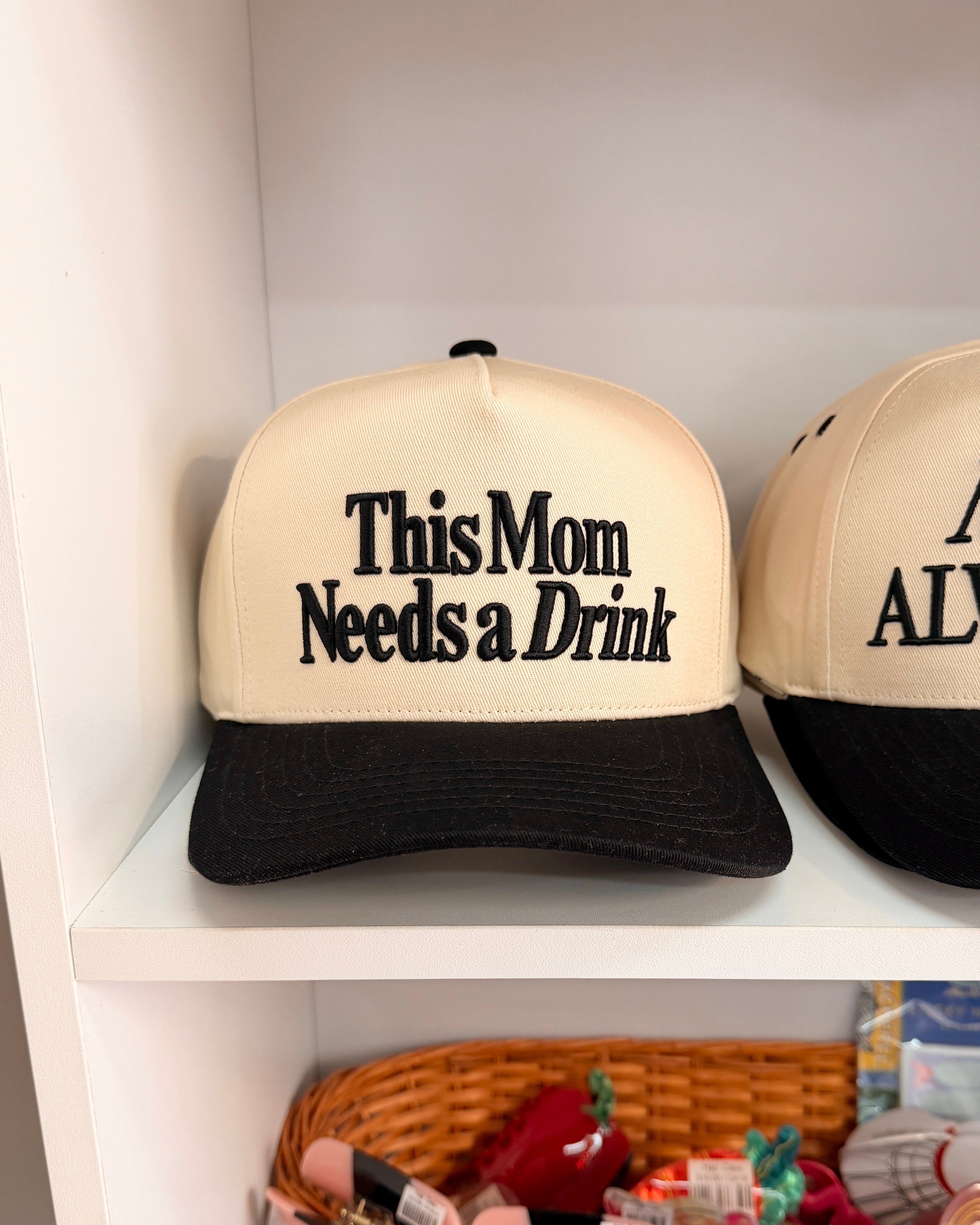 This Mom Needs A Drink Hat