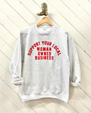 Support Your Local Woman Owned Business Sweatshirt - Ash