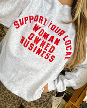 Support Your Local Woman Owned Business Sweatshirt - Ash