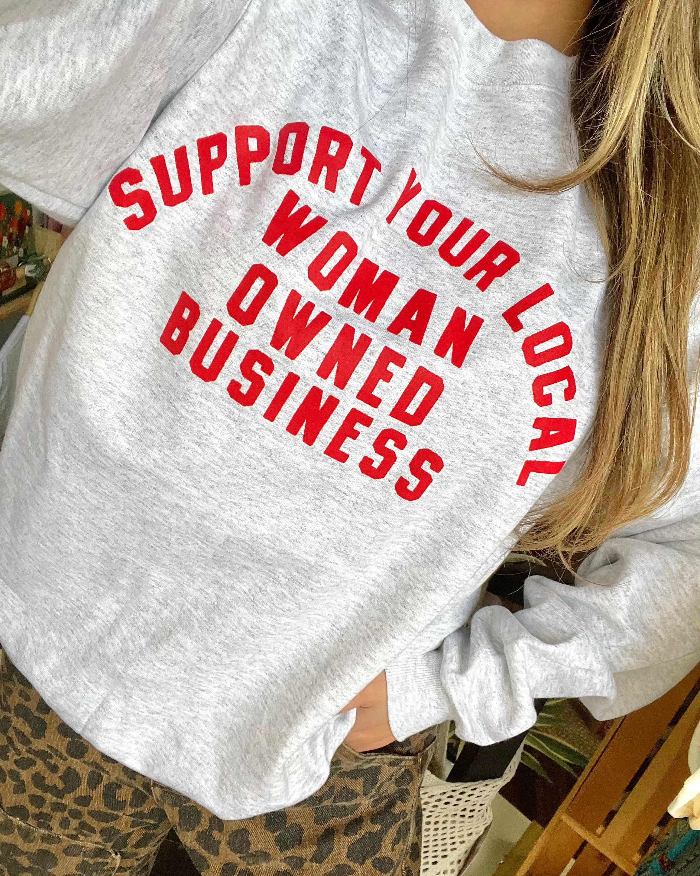 Support Your Local Woman Owned Business Sweatshirt - Ash