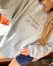 In Books We Trust Sweatshirt