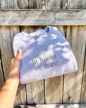 In Books We Trust Sweatshirt