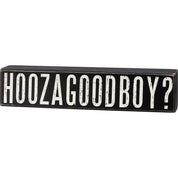 Hoozagoodboy Box Sign