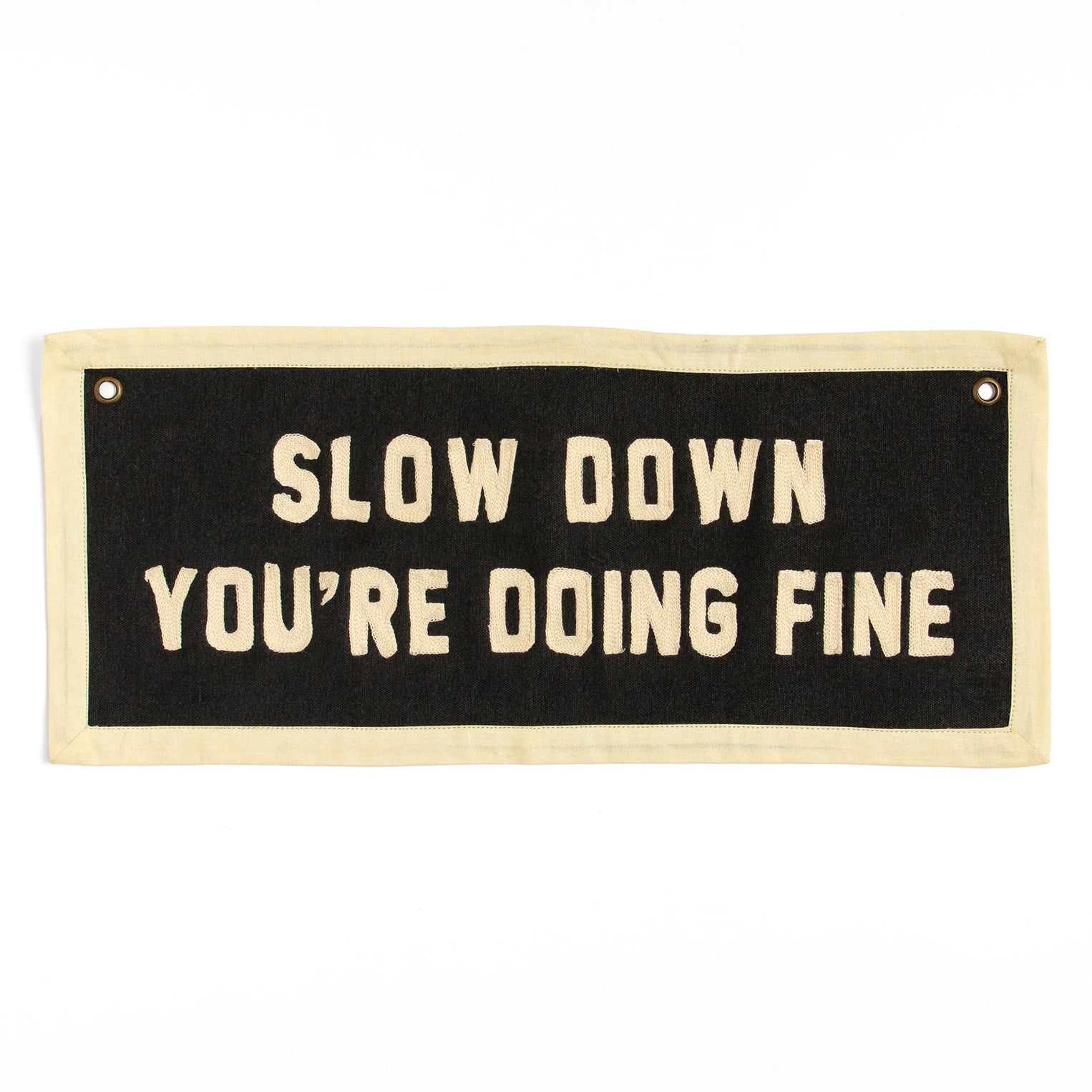 Slow Down Embroidered Banner
