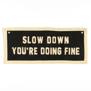 Slow Down Embroidered Banner