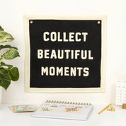Collect Beautiful Moments Embroidered Banner